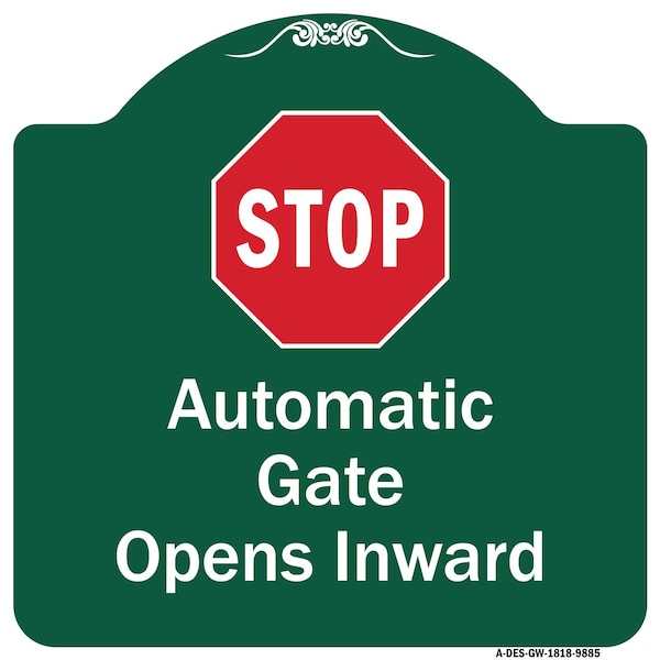 Stop Automatic Gate Opens Inward W/ Heavy-Gauge Aluminum Architectural Sign, 18" x 18", GW-1818-9885